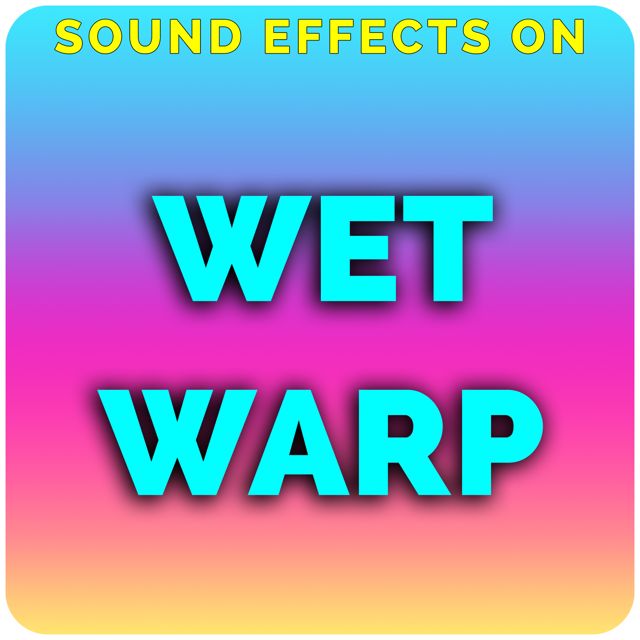 Sound Effects On - 'Wet Warp (feat. ASMR Wizard)' [Ringtone]