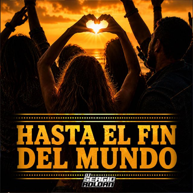 DJ SERGIO ROLDAN - 'Hasta el Fin del Mundo' [Ringtone]