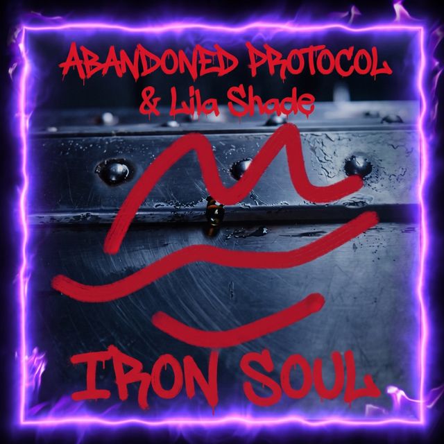 Abandoned Protocol - 'IRON SOUL (feat. Lila Shade)' [Ringtone]