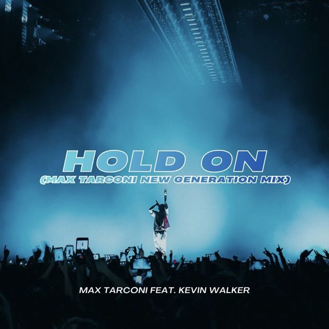 Max Tarconi - 'Hold On (Max Tarconi New Generation Mix) (feat. Kevin Walker)' [Ringtone]