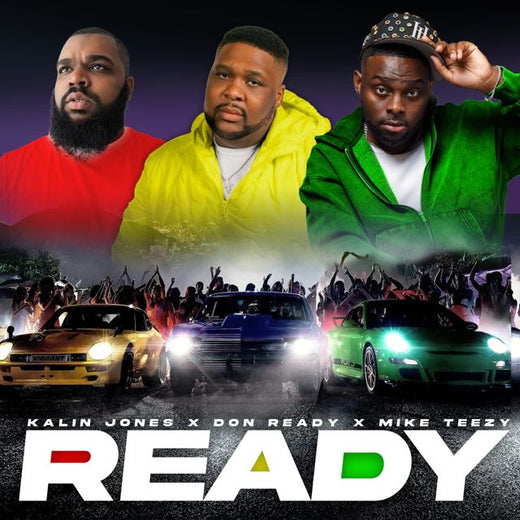 Kalin Jones - 'READY (feat. Don Ready & Mike Teezy)' [Ringtone]