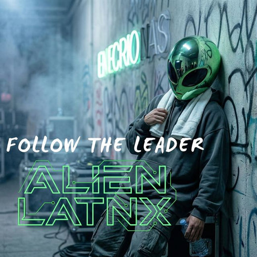 Alien Latnx - 'Follow The Leader' [Ringtone]