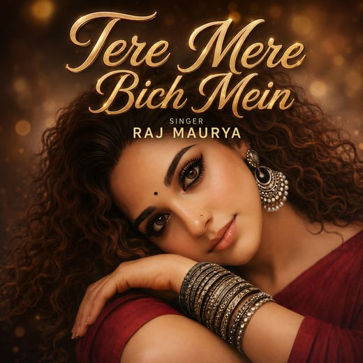 Raj Maurya - 'Tere Mere Bich Mein (feat. Shivam Prajapati)' [Ringtone]