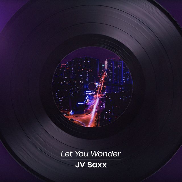 JV Saxx - 'Let You Wonder' [Ringtone]