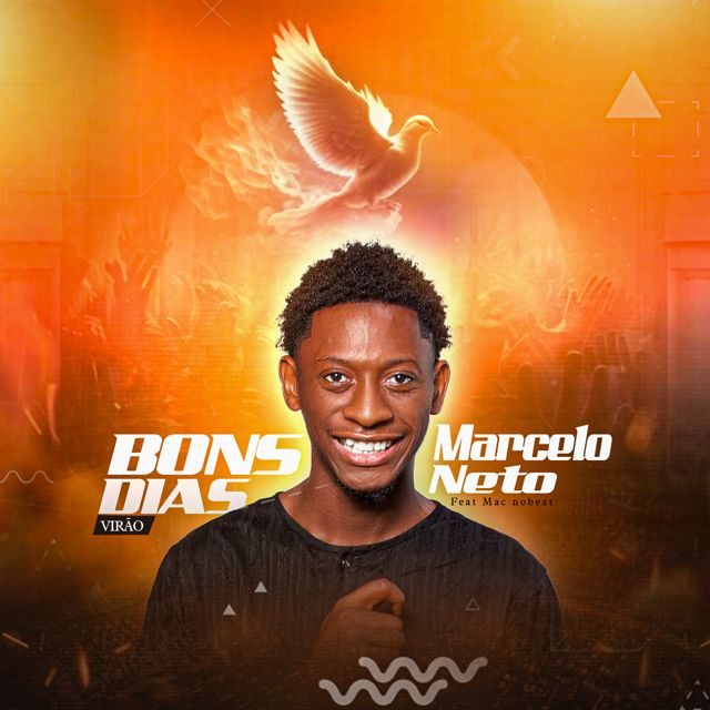 Marcelo Neto - 'Bons Dias Virão (feat. Mac NoBeat)' [Ringtone]
