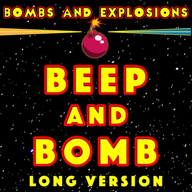 Bombs - 'Beep And Bomb Long Version (feat. Explosions)' [Ringtone]