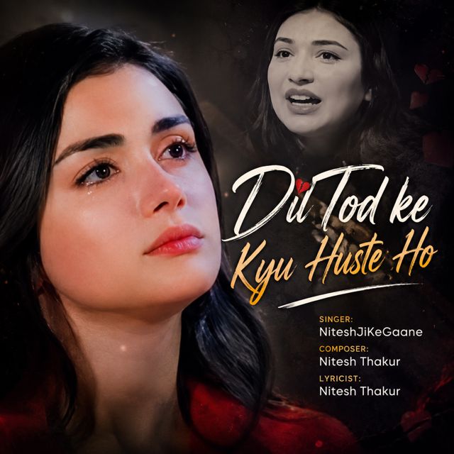 NiteshJiKeGaane - 'Dil Tod ke Kyu Huste Ho (feat. Nitesh Thakur)' [Ringtone]