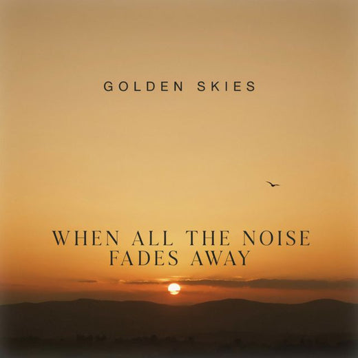 Golden Skies - 'When All The Noise Fades Away' [Ringtone]