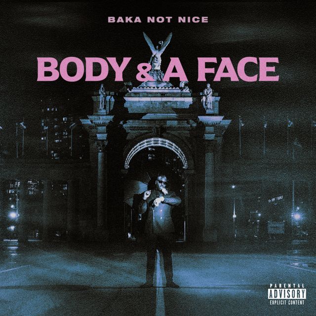 Baka Not Nice - 'Body & A Face' [Ringtone]