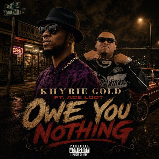 Khyrie gold - 'Owe you nothing (feat. ace loot)' [Ringtone]