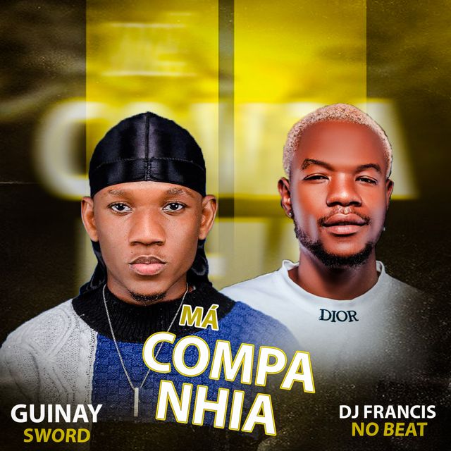Guinay Sword - 'Má Companhia (feat. Dj Francis no Beat)' [Ringtone]