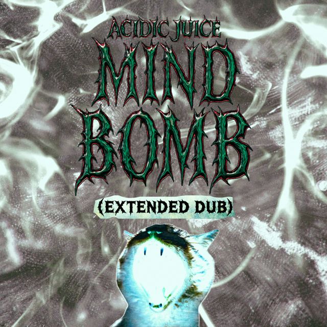 Acidic Juice - 'MIND BOMB (Extended Dub)' [Ringtone]