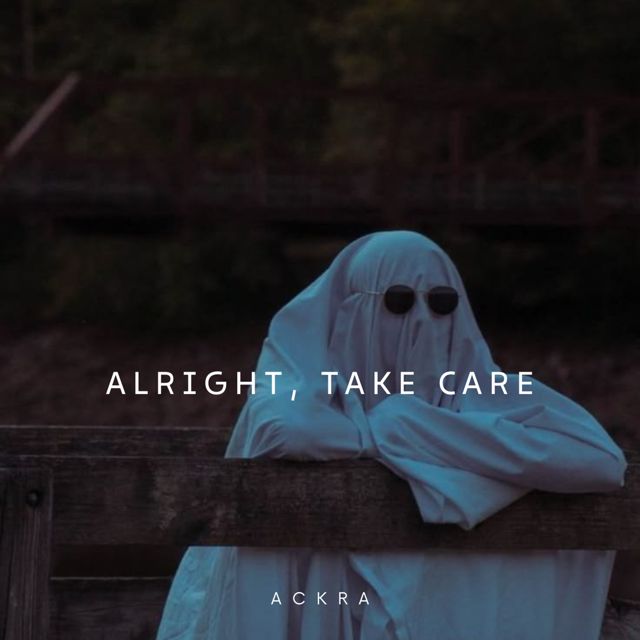 Ackra - 'Alright, take care' [Ringtone]