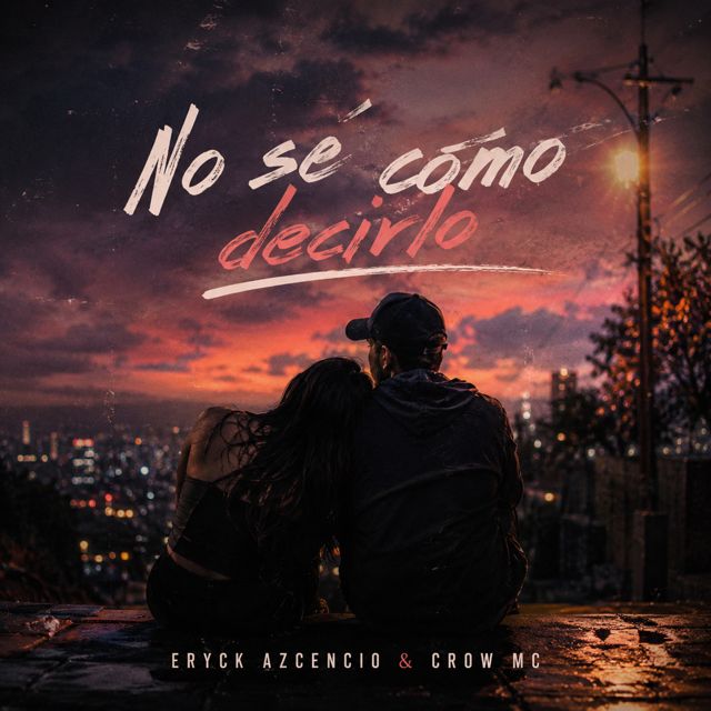 Eryck Azcencio - 'No Sé Como Decirlo (feat. Sivar Classic Boom & Crow Mc)' [Ringtone]