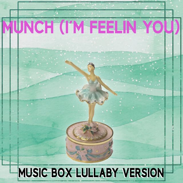 The Music Box Experience - 'Munch (I'm Feelin U) (Music Box Lullaby Version)' [Ringtone]