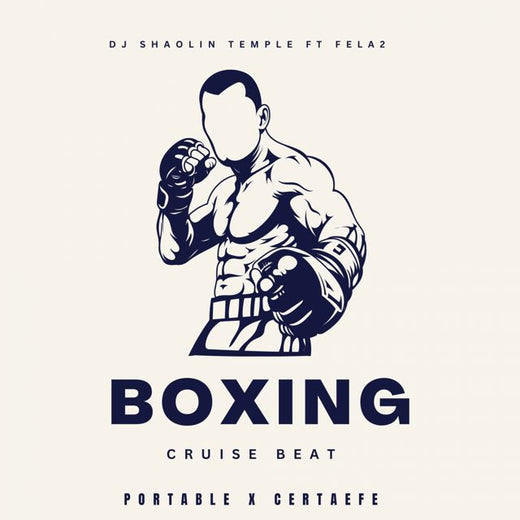 Dj Shaolin Temple - 'PORTABLE X CERTAEFE BOXING CRUISE BEAT (feat. Fela 2)' [Ringtone]