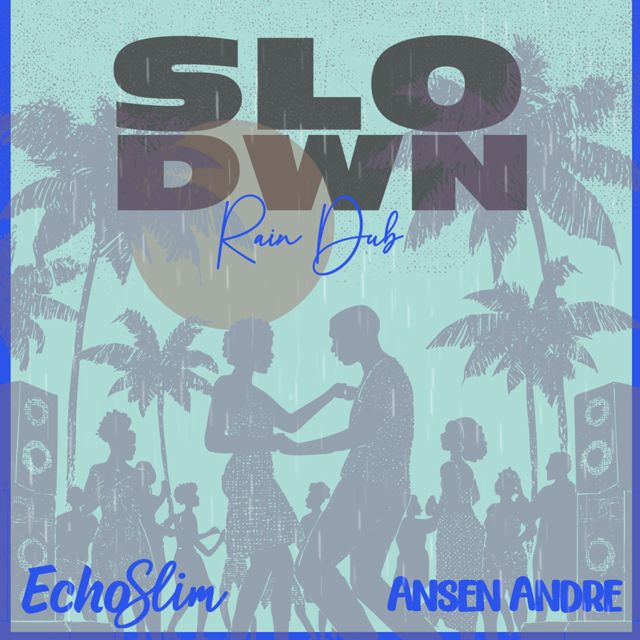 EchoSlim - 'Slo Dwn (Rain Dub) (feat. Ansen Andre)' [Ringtone]