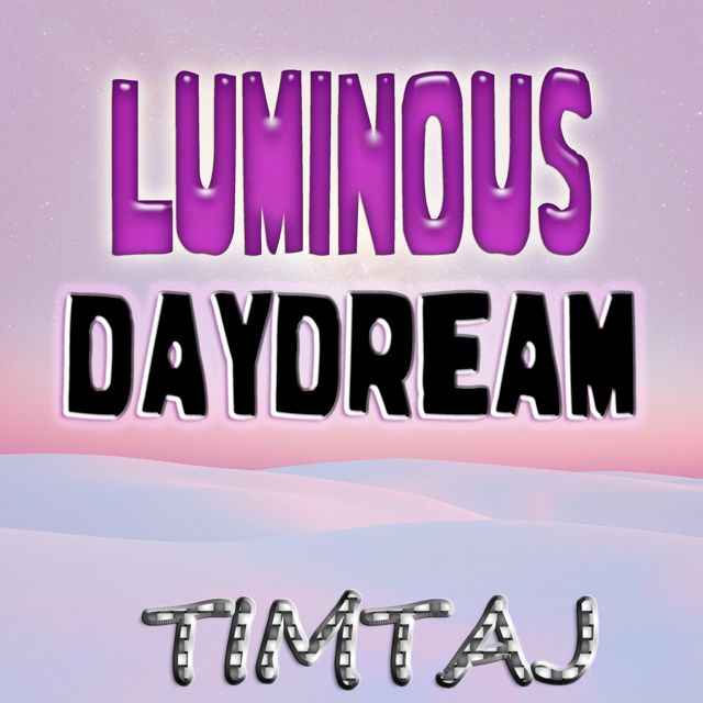 TimTaj - 'Luminous Daydream' [Ringtone]