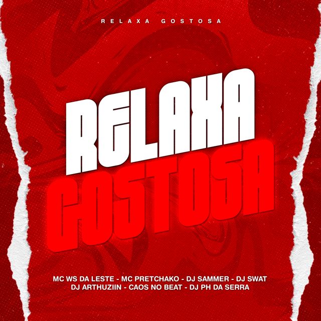 DJ Sammer - 'Relaxa Gostosa (feat. DJ Swat & Mc Ws da leste & DJ ARTHUZIIN & Mc Pretchako & CAO$ & DJ PH DA SERRA)' [Ringtone]