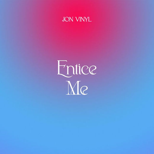 Jon Vinyl - 'Entice Me' [Ringtone]