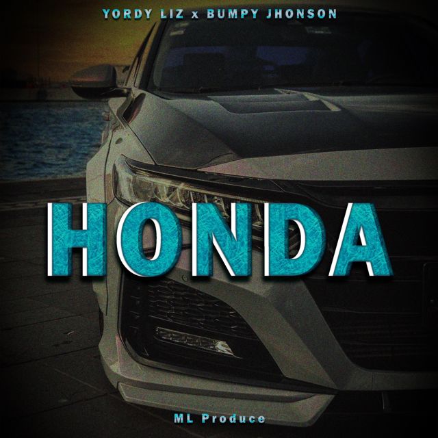 Yordy Liz - 'HONDA (feat. Bumpy Jhonson)' [Ringtone]