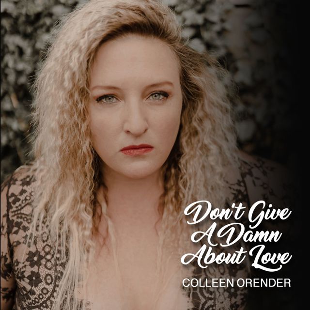 Colleen Orender - 'Don't Give a Damn About Love' [Ringtone]