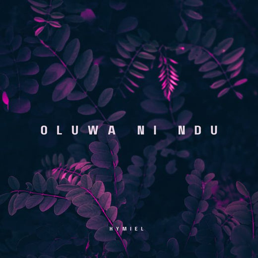 Hymiel - 'Oluwa Ni Ndu' [Ringtone]