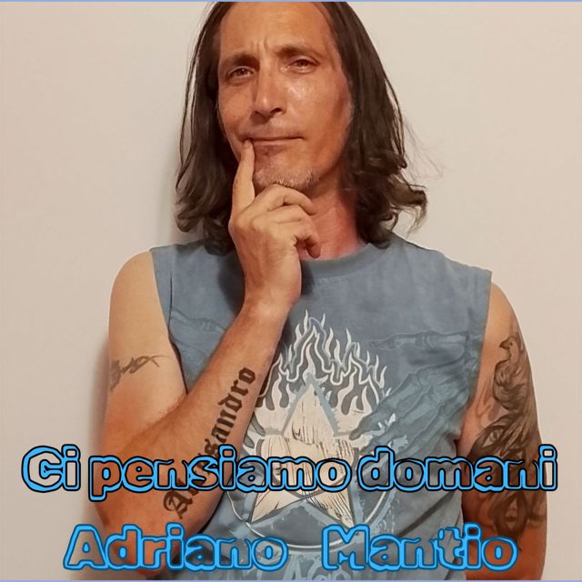 Adriano Mantio - 'Ci pensiamo domani' [Ringtone]