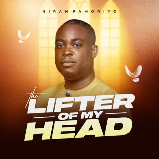 Niran Famoriyo - 'The Lifter Of My Head' [Ringtone]