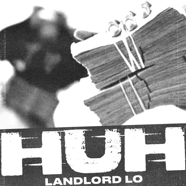 Landlord Lo - 'Huh' [Ringtone]