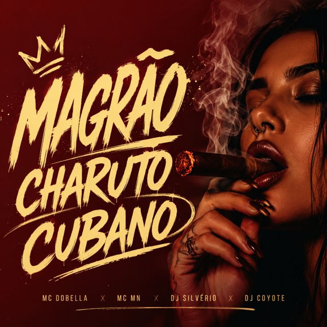 Mc Dobella - 'Magrão Charuto Cubano (feat. MC MN & DJ Silvério & DJ Coyote)' [Ringtone]