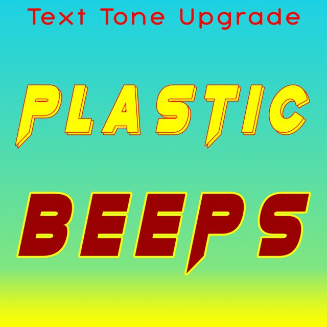 Text Tone Upgrade - 'Plastic Beeps' [Ringtone]