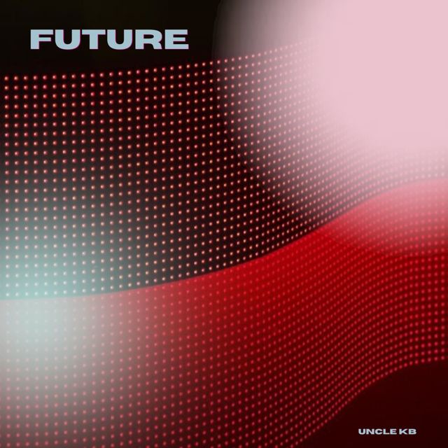 Uncle Kb - 'Future' [Ringtone]