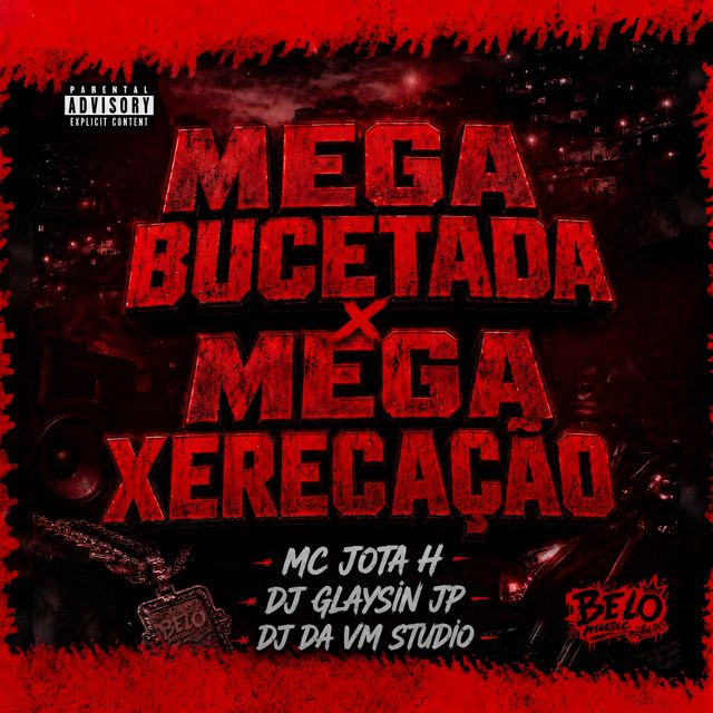 MC Jota H - 'MEGA BUCETADA x MEGA XERECAÇÃO (feat. DJ GLAYSIN DO JP & dj da vm studio & Belo Prod.)' [Ringtone]
