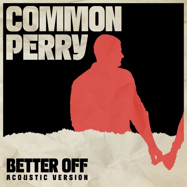 Common Perry - 'BETTER OFF' [Ringtone]