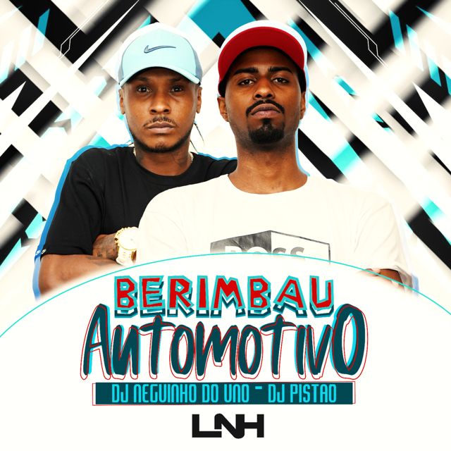 Dj Neguinho Do Uno - 'Berimbal Automotivo (feat. dj pistão)' [Ringtone]