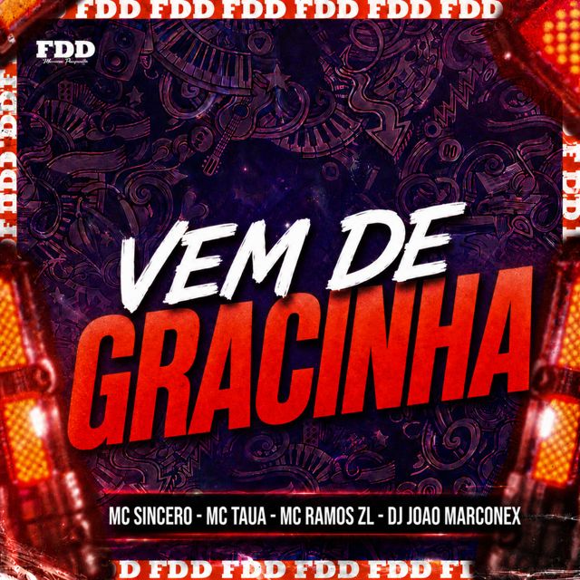 FDD Marcone - 'Vem de Gracinha (feat. DJ João Marconex & MC SINCERO & Mc Tauã & MC RAMOS ZL)' [Ringtone]