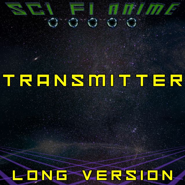 Sci Fi Anime - 'Transmitter (Long Version)' [Ringtone]