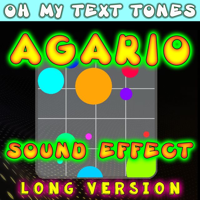Oh My Text Tones - 'Agario Sound Effect Long Version' [Ringtone]