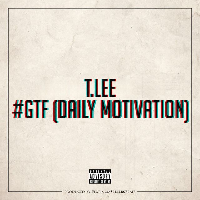 T.Lee - '#GTF (DAILY MOTIVATION)' [Ringtone]