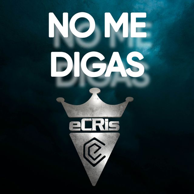 eCRis - 'NO ME DIGAS' [Ringtone]