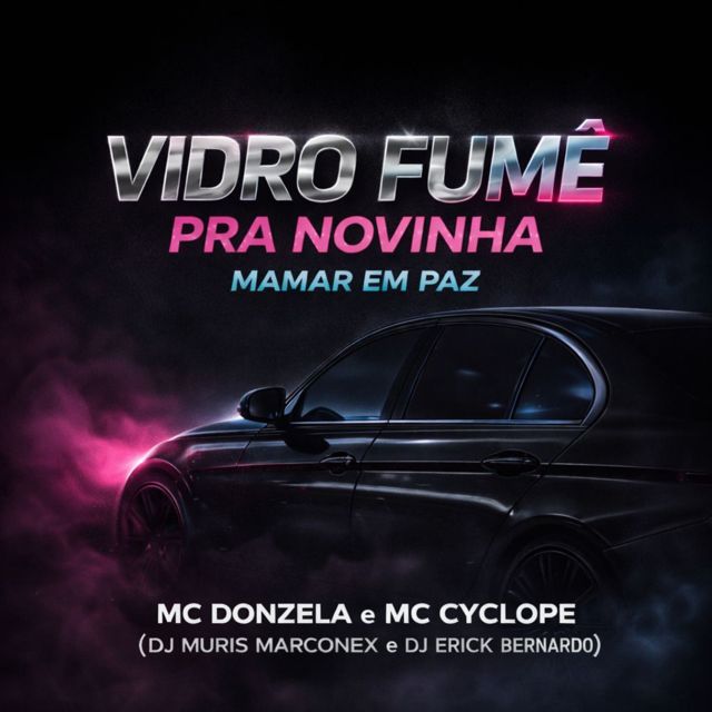 MC Donzela - 'Vidro Fume Pra Novinha Mamar Em Paz (feat. MC CYCLOPE & DJ MURIS MARCONEX & DJ ERICK BERNARDO)' [Ringtone]