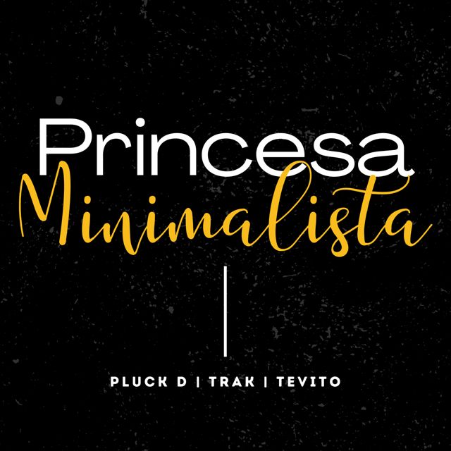 Pluck D - 'Princesa Minimalista (feat. Trak & Tevito)' [Ringtone]