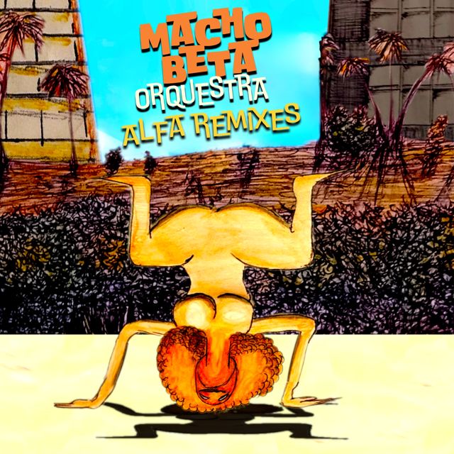 Macho Beta Orquestra - 'Sem Macho Alfa (Cay Taylan Remix) (feat. Cay Taylan)' [Ringtone]