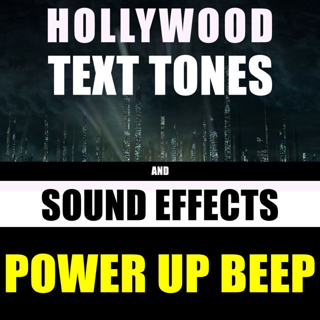 Hollywood Text Tones - 'Power Up Beep (feat. Sound Effects)' [Ringtone]