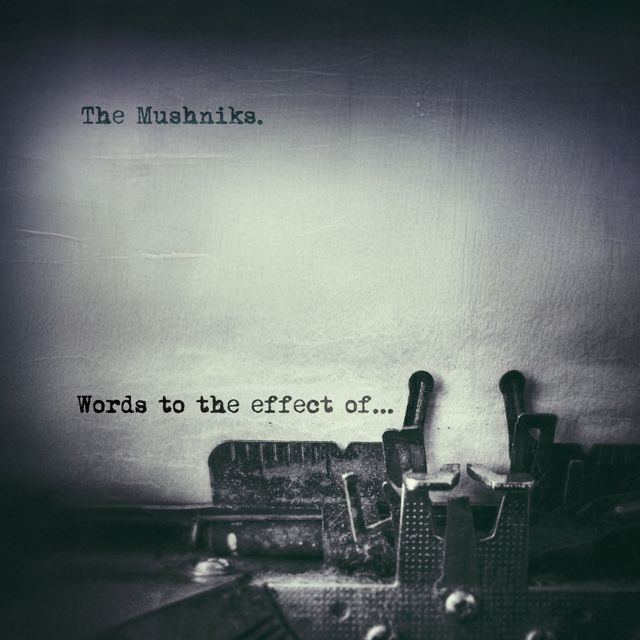 The Mushniks - 'Words to the effect of...' [Ringtone]