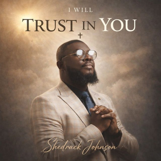 Shedrack Johnson - 'I Will Trust In You' [Ringtone]