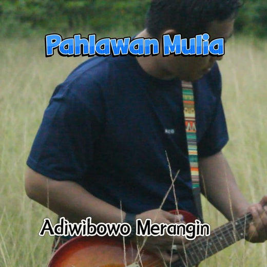 Adiwibowo Merangin - 'Pahlawan Mulia' [Ringtone]