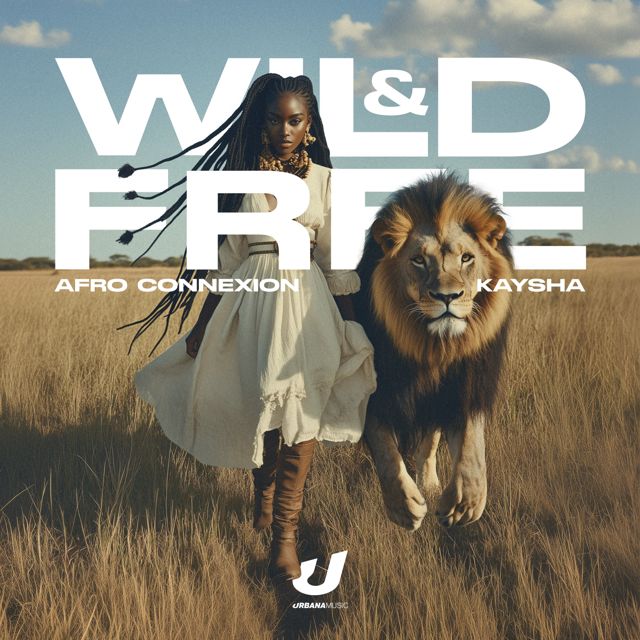 Afro Connexion - 'Wild & Free (feat. Kaysha)' [Ringtone]