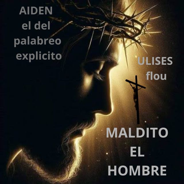 AIDEN el del palabreo explicito - 'MALDITO EL HOMBRE (feat. ULISES flow)' [Ringtone]